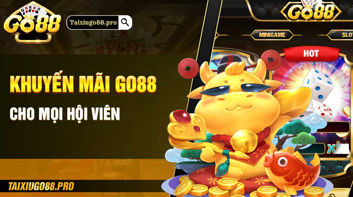 Khuyến Mãi Go88 cho mọi hội viên