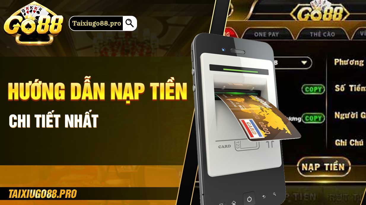 Hướng dẫn nạp tiền Go88 chi tiết nhất