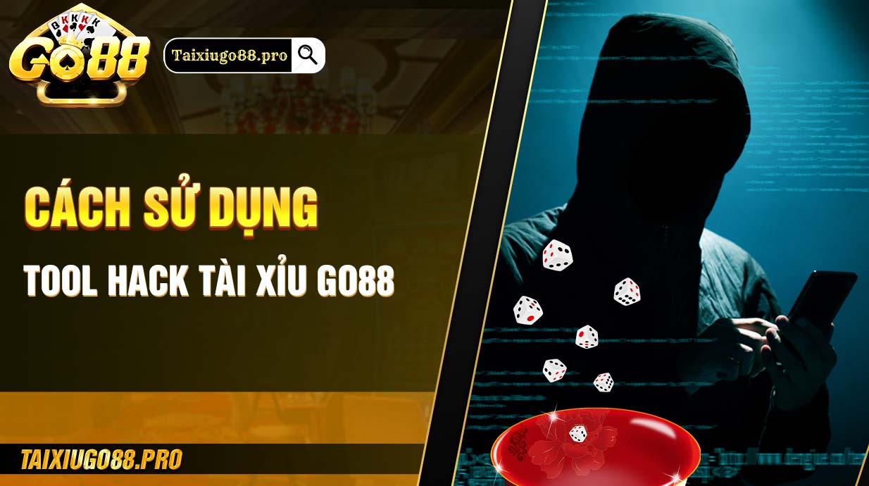 Cách sử dụng tool hack tài xỉu Go88